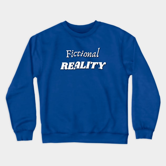 Fictional Reality Badge Crewneck Sweatshirt by That's Not Canon Productions